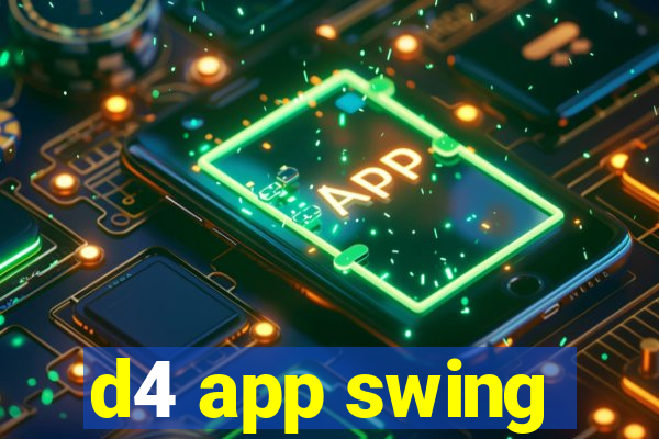 d4 app swing